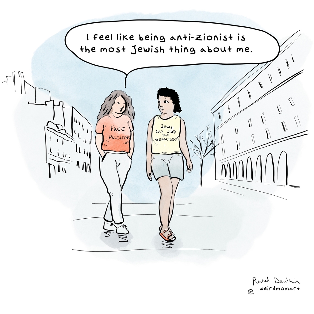 Two women are walking down the street and one says "being anti-zionist is the most jewish thing about me"